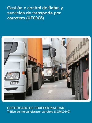cover image of UF0925--Gestión y control de flotas y servicios de transporte por carretera